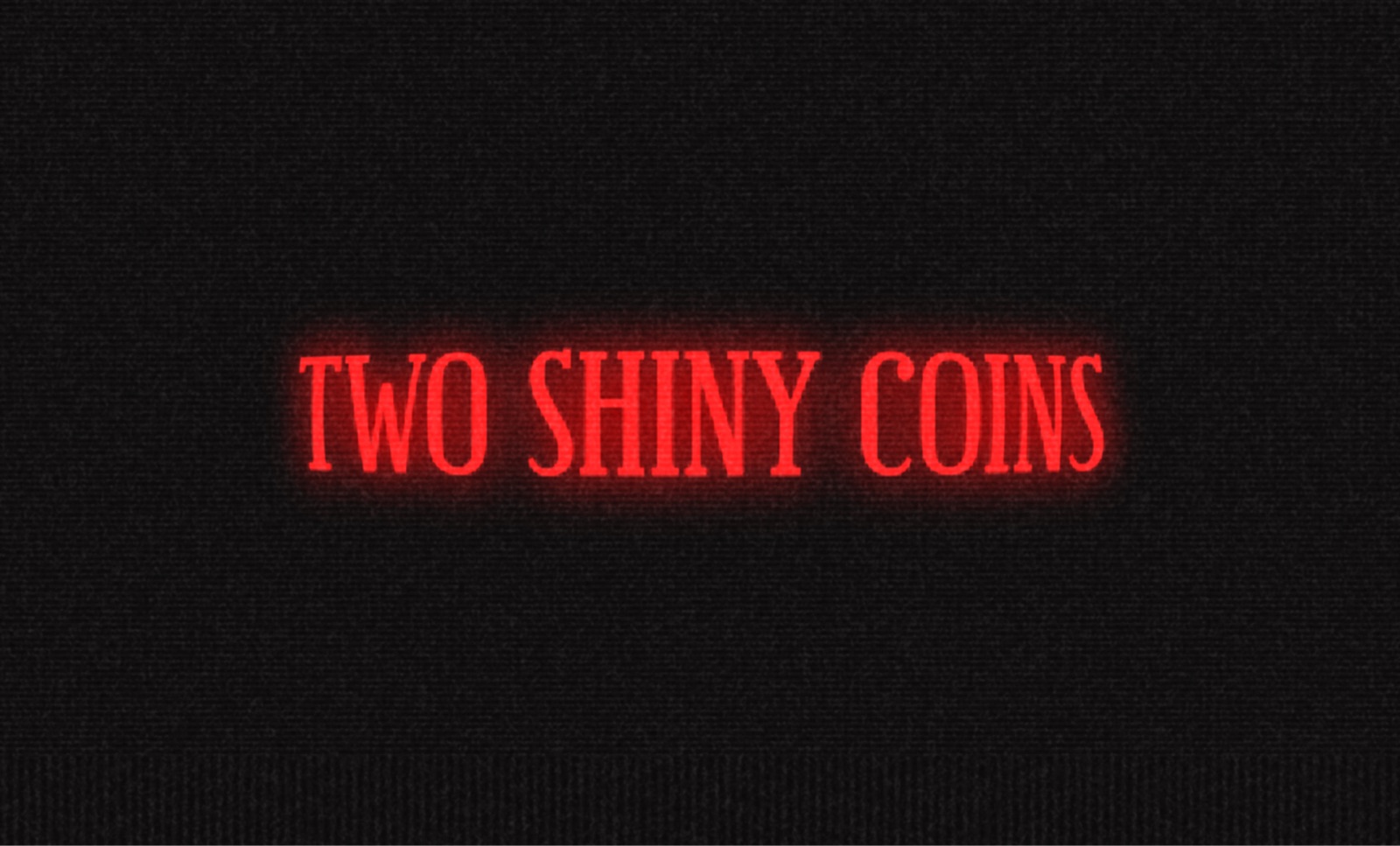 Two Shiny Coins